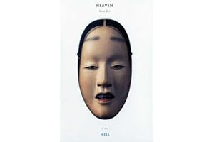 Heaven Has a Face; So Does Hell: The Art of the Noh Mask