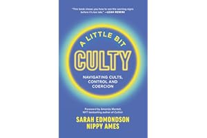 A Little Bit Culty: Navigating Cults, Control and Coercion