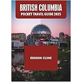 BRITISH COLUMBIA POCKET TRAVEL GUIDE 2025
