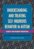 Understanding and Treating Self-Injurious Behavior in Autism: A Multi-Disciplinary Perspective