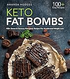 Keto Fat Bombs: 100+ Sweet & Savoury Ketogenic Recipes For Accelerated Weight Loss (LCHF Treats Series) by