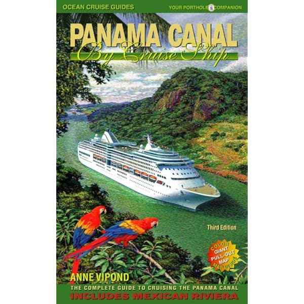 Panama Canal by Cruise Ship: The Complete Guide to Cruising the