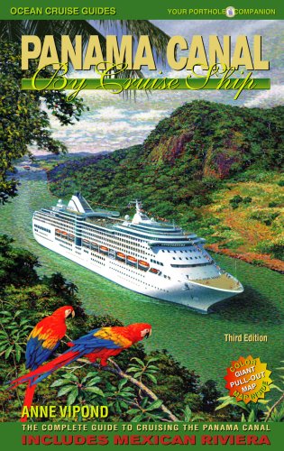 Panama Canal By Cruise Ship: The Complete Guide To Cruising The Panama Canal