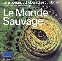 Amazon Fr Le Monde Sauvage Les Plus Grands Photographes Du Monde Et L Histoire De Leurs Meilleures Images Hope Terry Livres Amazon Fr Le Monde Sauvage Les Plus Grands Photographes Du Monde Et L Histoire De Leurs Meilleures Images Hope Terry Livres