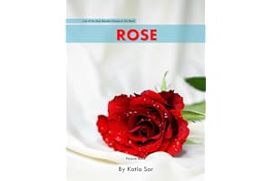 Rose: A perfect Coffee Table Picture Book - For Flower Enthusiasts and Gardeners .
