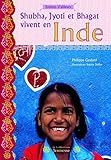 Shubha, Jyoti et Bhagat vivent en Inde (French Edition) by