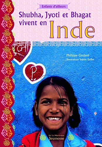 Shubha, Jyoti et Bhagat vivent en Inde (French Edition) by Philippe Godard