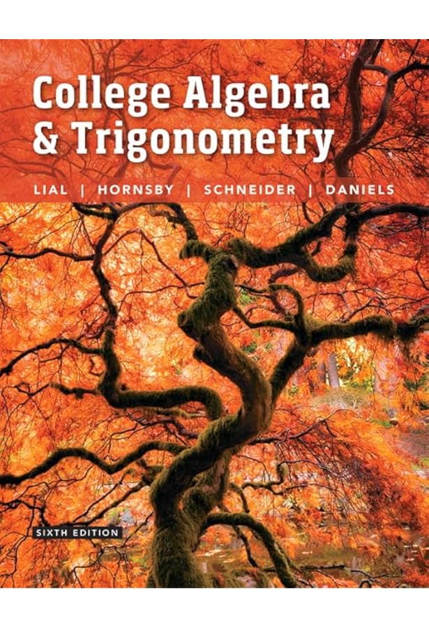 College Algebra [RENTAL EDITION]: Lial, Margaret L., Hornsby, John