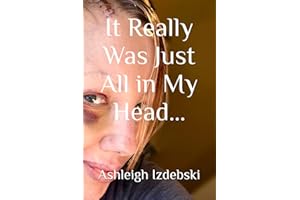 It Really Was Just All in My Head…