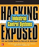 Hacking Exposed Industrial Control Systems: ICS and SCADA Security Secrets & Solutions