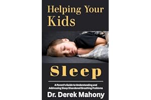 Helping Your Kids Sleep: A Parent’s Guide to Understanding and Addressing Sleep Disordered Breathing Problems