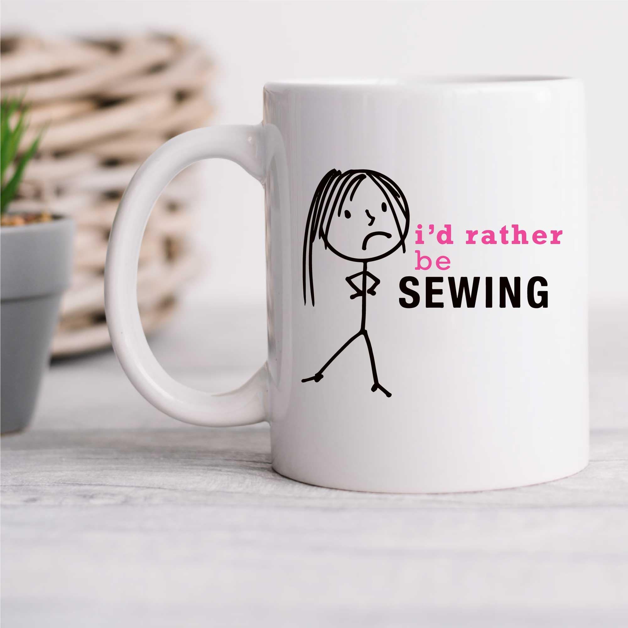60 Second Makeover Limited Ladies I'd Rather Be Sewing Mug Cup Novelty Friend Gift Valentines Gift Mum Wife Auntie Sister Friend