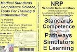 Neonatal Resuscitation,NRP Simulator,E Learning,Pathways,Standards Competence (2010 American Heart A by 