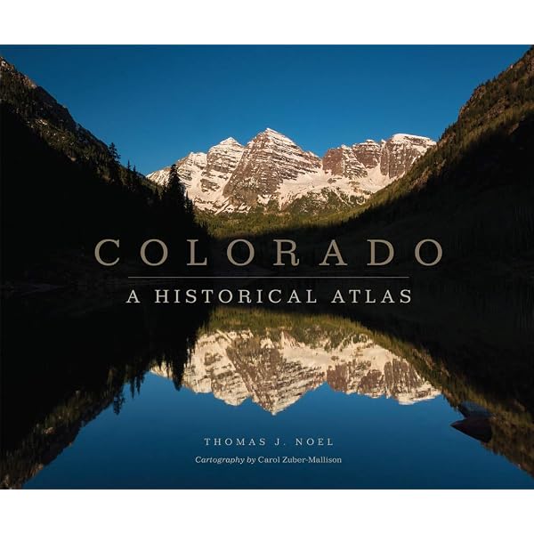 Colorado: A Historical Atlas: Noel, Thomas J., Zuber-Mallison, Carol:  9780806162294: Amazon.com: Books