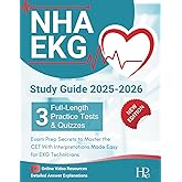 NHA EKG Study Guide 2025-2026 - 3 Full-Length Practice Tests, Exam Prep Secrets to Master the CET With Interpretations Made Easy for EKG Technicians: ( Detailed Answer Explanation Included )