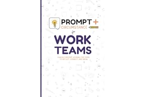 Prompt & Circumstance for Work Teams: A weekly prompt journal for teams to reflect, connect, and grow