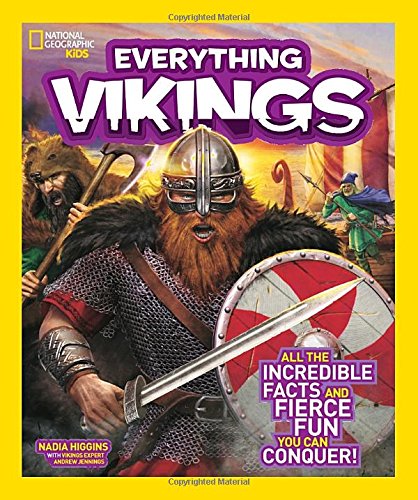 National Geographic Kids Everything Vikings: All the Incredible Facts and Fierce Fun You Can Plunder