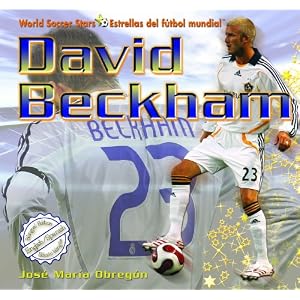 David Beckham (World Soccer Stars / Estrellas Del Futbol Mundial) (English and Spanish Edition)