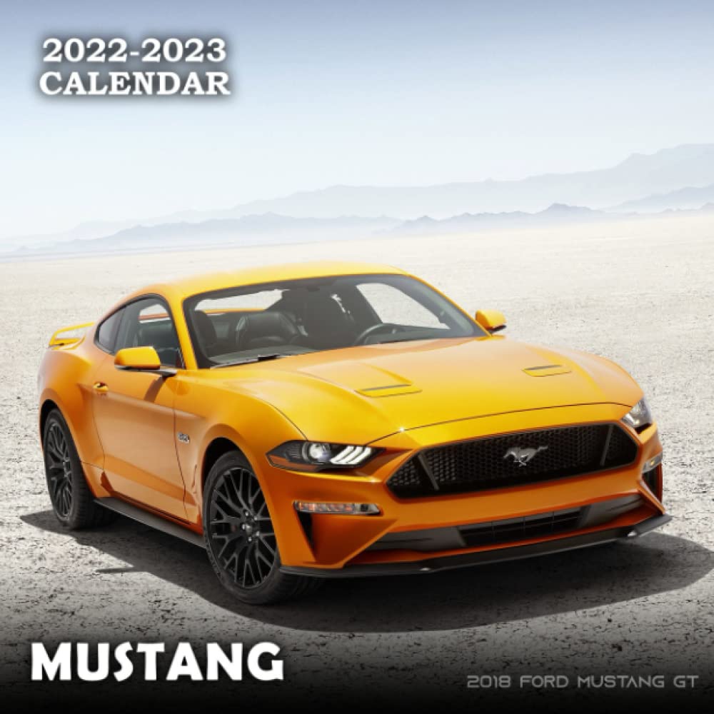 2023 Mustang Calendar Ford Mustang 2022-2023 Calendar: 18 Month Calendar With Many Colorful  Photos - Runs From June 2022 Through December 2023 . Size 8.5 X 8.5 Inches:  Quintana, Reegan, Quintana: 9798813384899: Amazon.com: Books