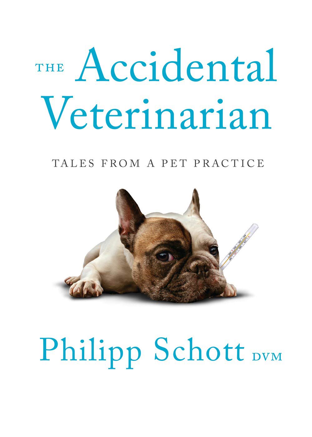 The Accidental Veterinarian Tales From A Pet Practice Schott Dvm Philipp 9781770414808 Amazon Com Books The Accidental Veterinarian Tales From A Pet Practice Schott Dvm Philipp 9781770414808 Amazon Com Books