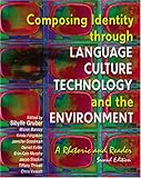 Composing Identity Through Language, Culture, Technology and the Environment : A Rhetoric and Reader, Gruber, Sibylle, 0757526675