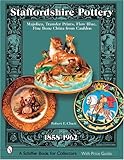 Staffordshire Pottery, 1858-1962: Majolica, Transfer Prints, Flow Blue, Fine Bone China From Cauldon by 