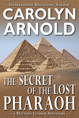 The Secret of the Lost Pharaoh (Matthew Connor Adventure series Book 2) by [Arnold, Carolyn]