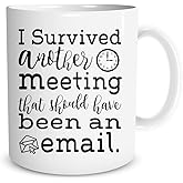 I Survived Another Meeting That Should Have Be - Funny Ceramic Mug - Sarcastic Joke Adult Humor - Perfect Work Appreciation Gift, Employee, Boss, Coworkers, Birthdas 11oz Coffee Mug - by Funnwear