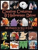 Creative Costumes & Halloween Decor: 50 Projects to Craft & Sew by Editors of Creative Publishing