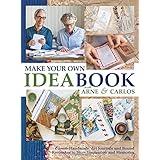Make Your Own Ideabook with Arne & Carlos: Create Handmade Art Journals and Bound Keepsakes to Store Inspiration and Memories