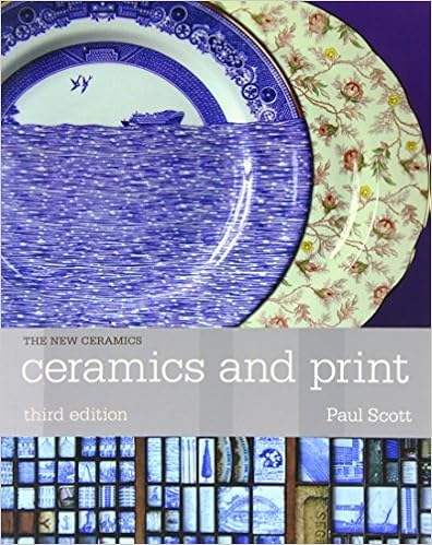 Ceramics and Print (The New Ceramics), by Paul Scott Ceramics and Print (The New Ceramics), by Paul Scott