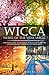 Wicca Wheel of the Year Magic: A Beginner's Guide to the Sabbats, with History, Symbolism, Celebrati by Lisa Chamberlain