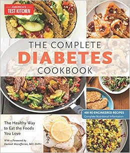 The Complete Diabetes Cookbook: The Healthy Way to Eat the Foods You Love, by America's Test Kitchen The Complete Diabetes Cookbook: The Healthy Way to Eat the Foods You Love, by America's Test Kitchen