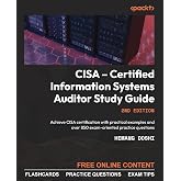 CISA &ndash; Certified Information Systems Auditor Study Guide: Achieve CISA certification with practical examples and over 850 exam-oriented practice questions