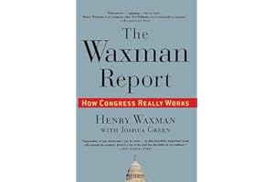 The Waxman Report: How Congress Really Works