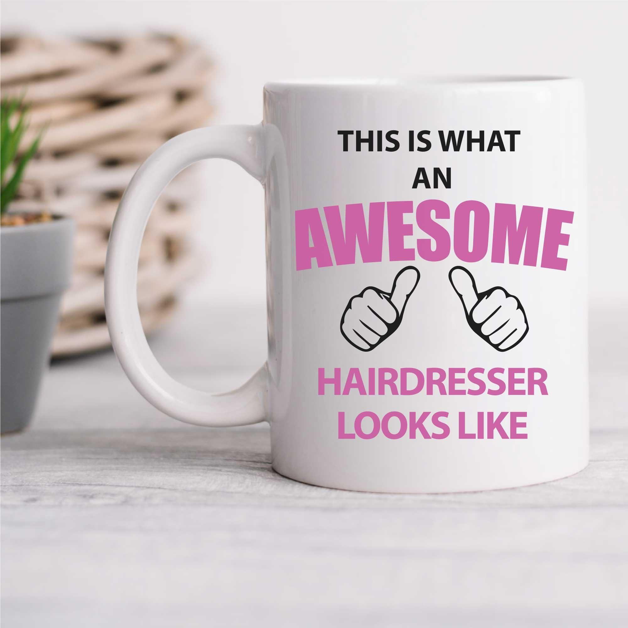 60 Second Makeover Limited This is What an Awesome Hairdresser Looks Like Mug Present Gift Cup Birthday Christmas