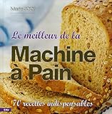 Le meilleur de la machine à pain (French Edition) by