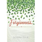 Forgiveness: Received from God, Extended to Others