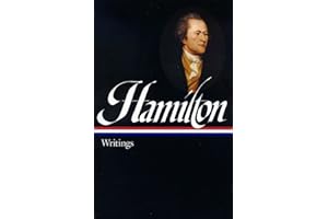 Alexander Hamilton: Writings (LOA #129) (Library of America Founders Collection)
