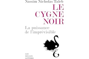 Le Cygne noir: La puissance de l'imprévisible, édition augmentée de l'essai Force et fragilité (Romans, Essais, Poésie, Docum