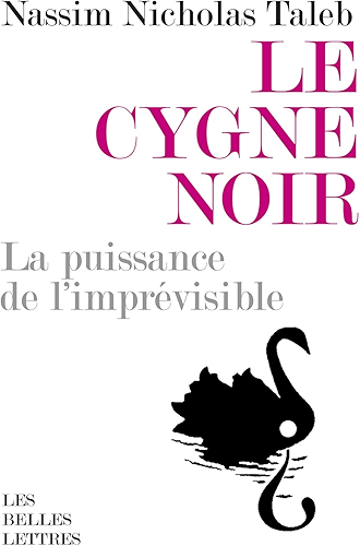 Download Le Cygne noir: La puissance de l'imprévisible, édition augmentée de l'essai Force et fragilité (Romans, Essais, Poésie, Documents) PDF