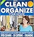 Organizing: How To Clean and Organize Your House - The Ultimate DIY House Hack Guide for: Speed Cleaning, Decluttering, Organizing: Learn How to Save Money ... Your Home Books by Sam Siv Book 1)