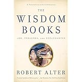 The Wisdom Books: Job, Proverbs, and Ecclesiastes: A Translation with Commentary