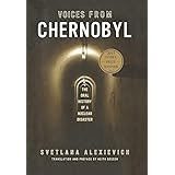 Voices From Chernobyl: The Oral History of a Nuclear Disaster