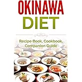 Okinawa Diet: Recipe Book, Cookbook, Companion Guide (Longer Living, Healthy Living, Clean Eating)
