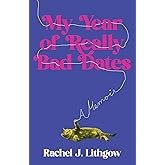 My Year of Really Bad Dates: A Memoir