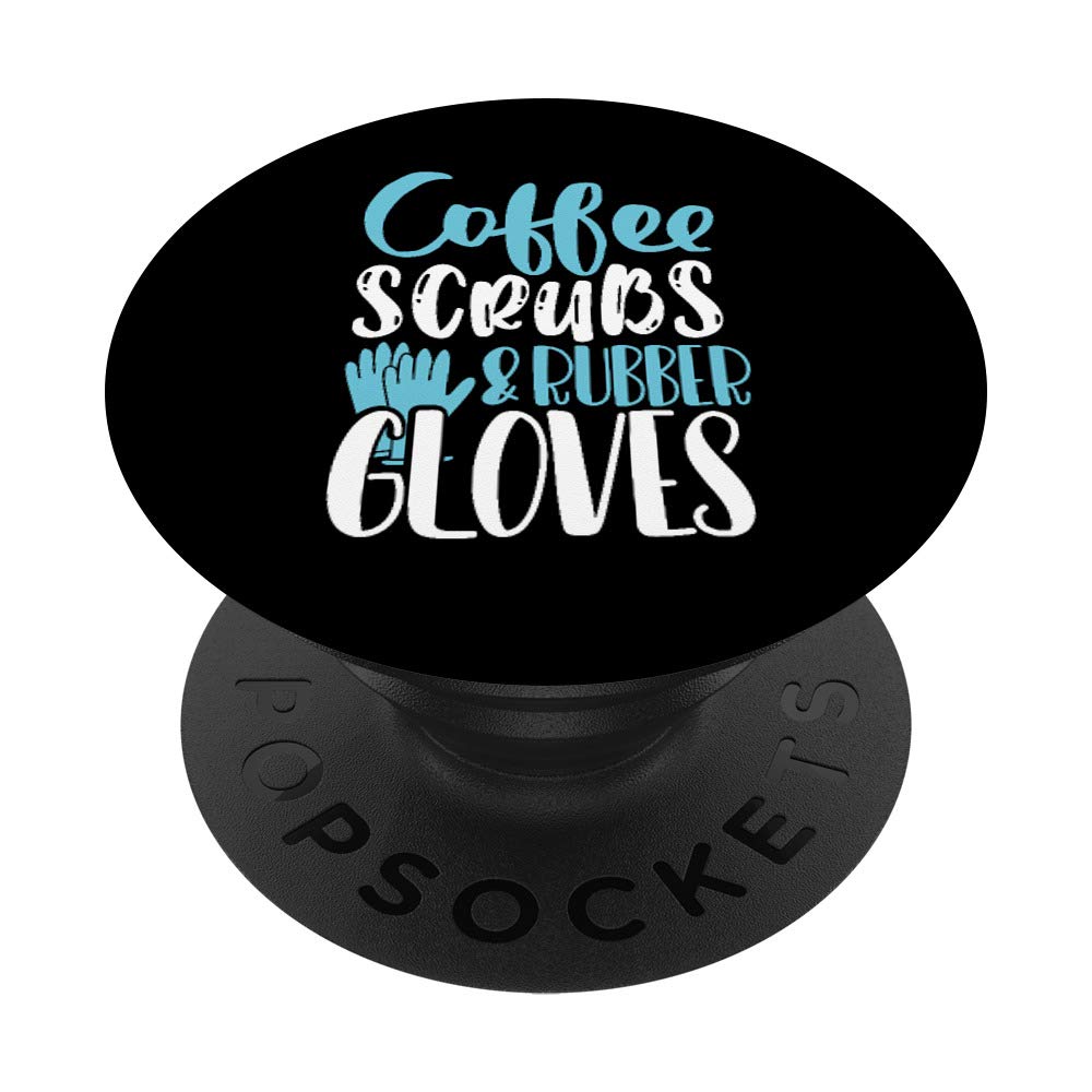 Funny Nurse Gift Coffee Scrubs and Rubber Gloves Nurse Life PopSockets Grip and Stand for Phones and Tablets