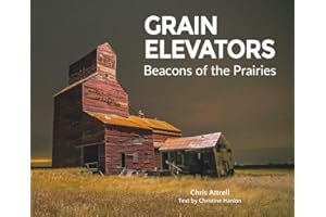 Grain Elevators: Beacons on the Prairies