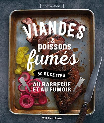 Viandes & poissons fumés: 50 recettes au barbecue et au fumoir (French) Hardcover – 12 April 2017
