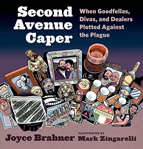 Second Avenue Caper: When Goodfellas, Divas, and Dealers Plotted Against the Plague Second Avenue Caper: When Goodfellas, Divas, and Dealers Plotted Against the Plague